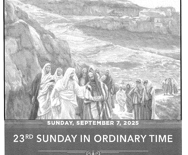 September 7, 2025 – 23rd Sunday Ordinary Time